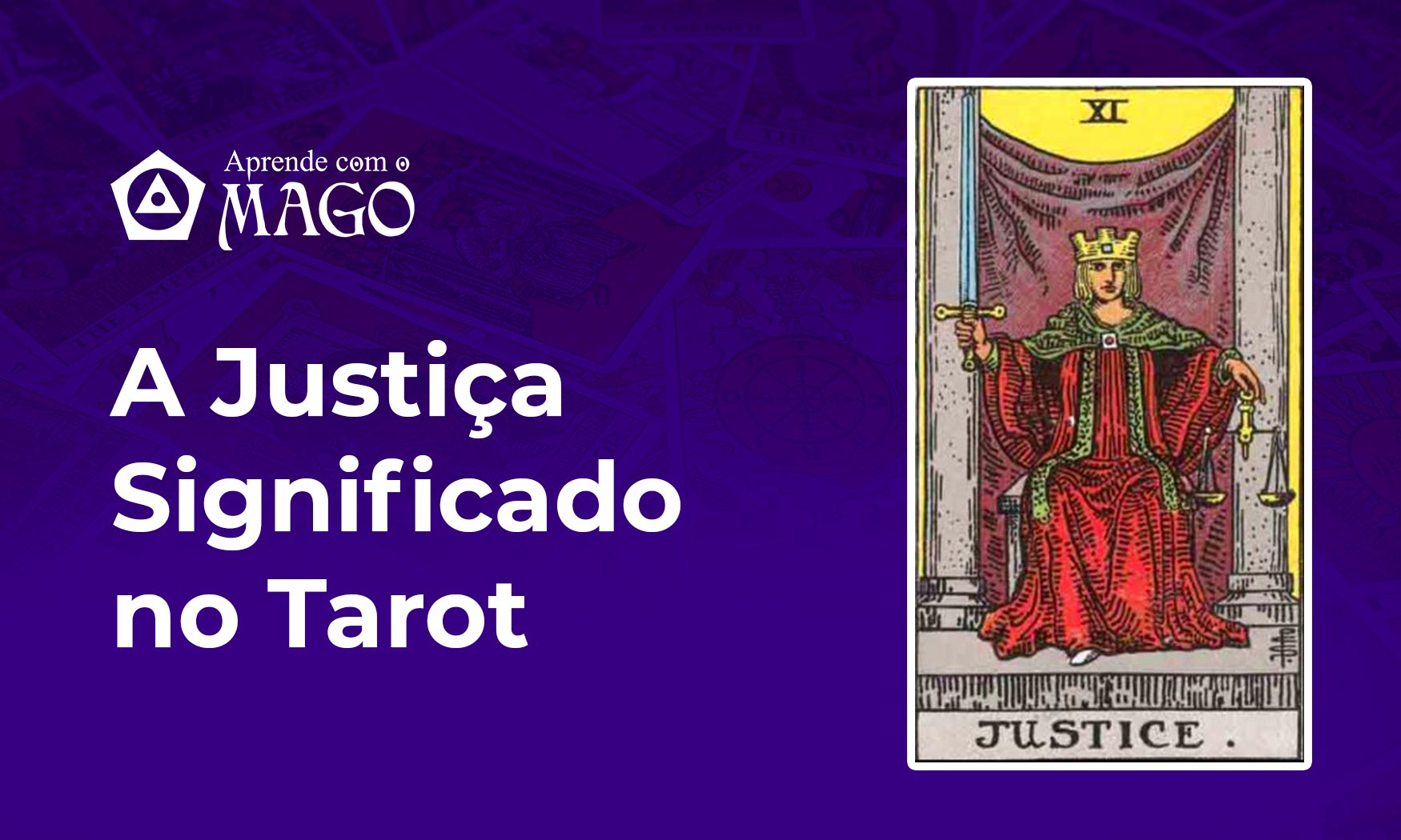 A Justiça Significado no Tarot | Aprende com o Mago | Tarot